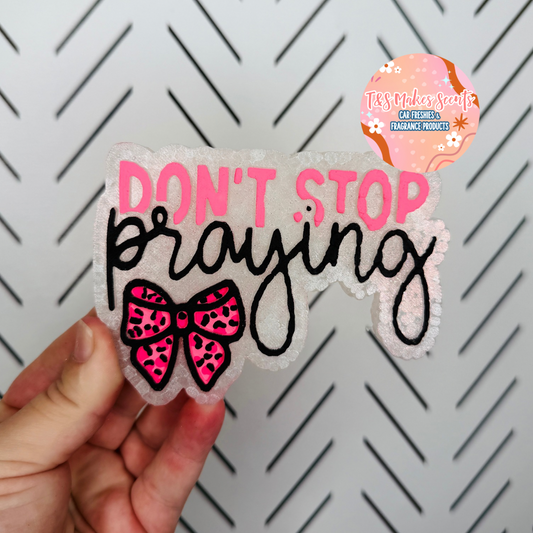 CUSTOM- Don’t Stop Praying