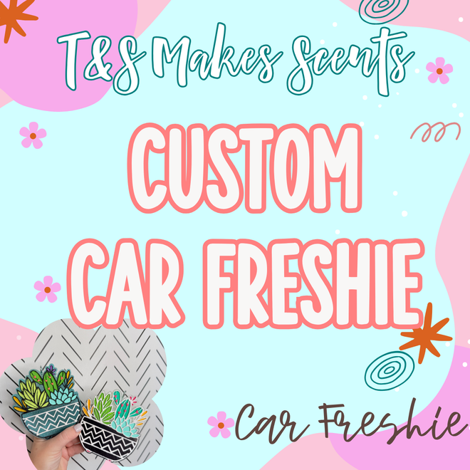Custom Car Freshies ___ Please read description