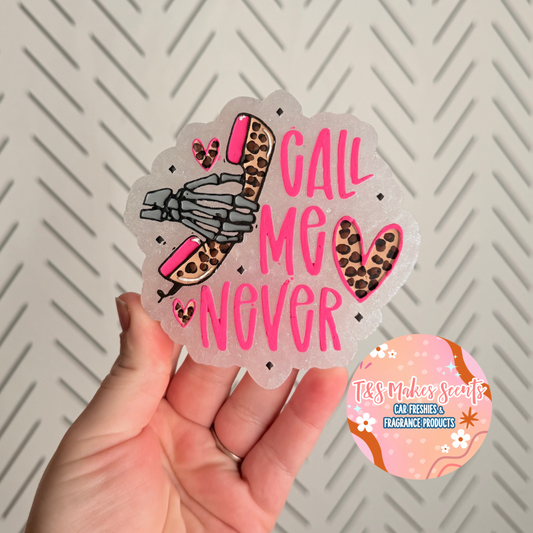 CUSTOM- Call me never