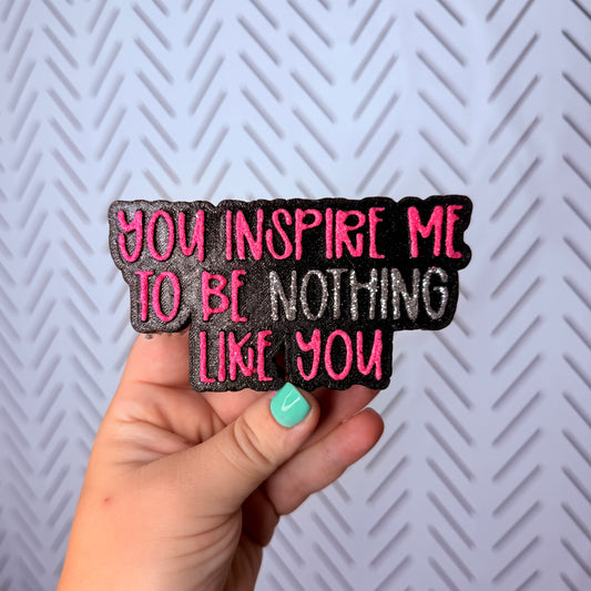 CUSTOM- You inspire me