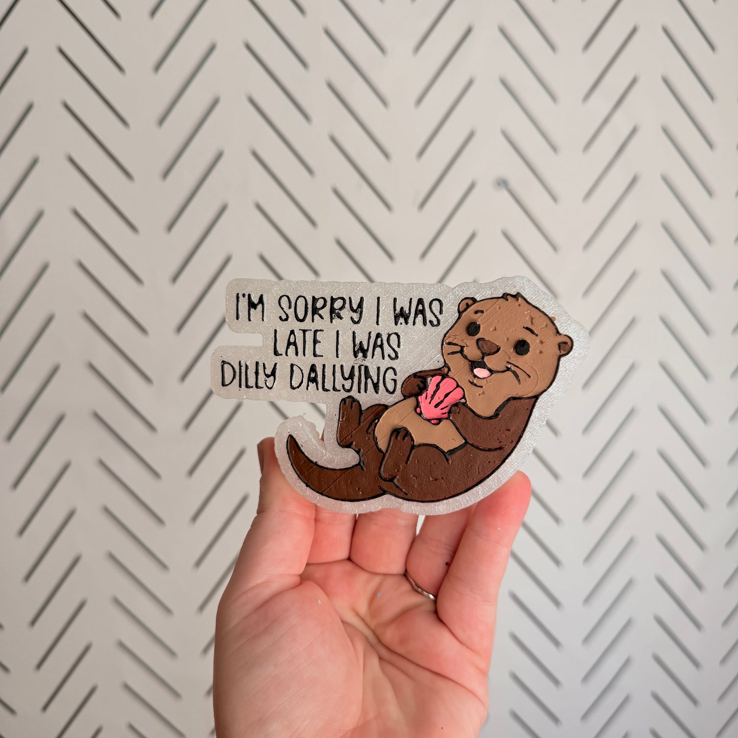 CUSTOM- Dilly Dally Otter