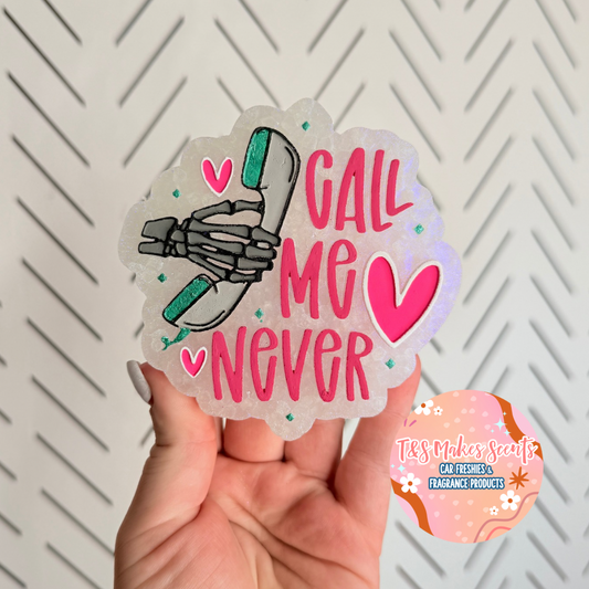 CUSTOM- Call me never